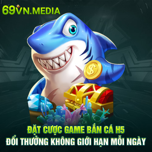 Đặt Cược Game Bắn Cá H5 Đổi Thưởng Không Giới Hạn Mỗi Ngày
