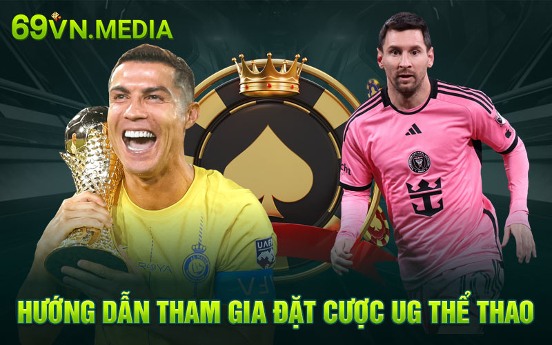 Hướng dẫn tham gia đặt cược UG thể thao