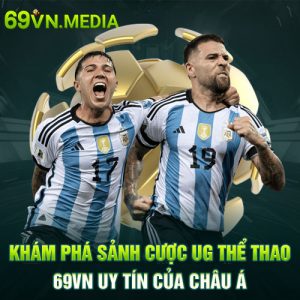 Khám Phá Sảnh Cược UG Thể Thao 69VN Uy Tín Của Châu Á
