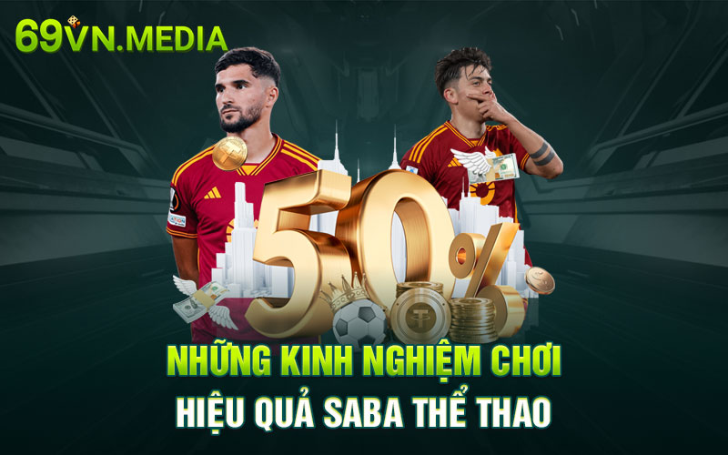 Những kinh nghiệm chơi hiệu quả SABA thể thao