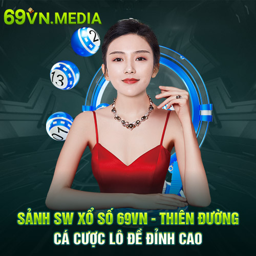 SW Xổ Số 69VN - Thiên Đường Cá Cược Lô Đề Đỉnh Cao
