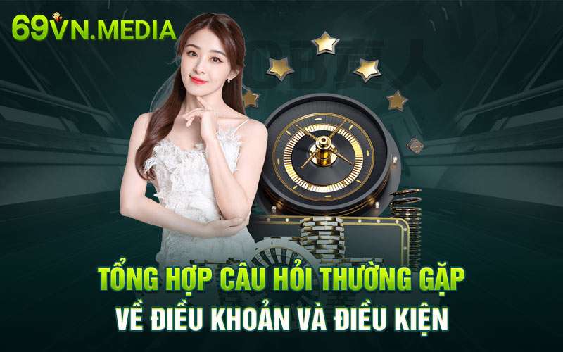 Tổng hợp câu hỏi thường gặp về điều khoản và điều kiệna