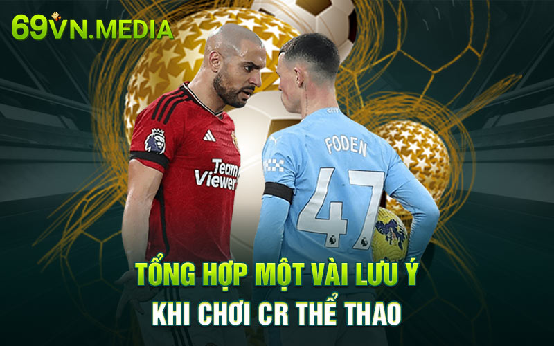 Tổng hợp một vài lưu ý khi chơi CR thể thao
