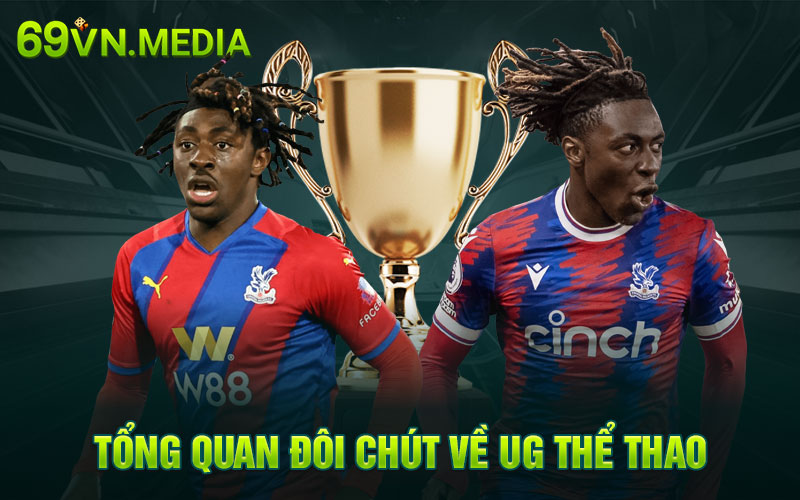 Tổng quan đôi chút về UG thể thao