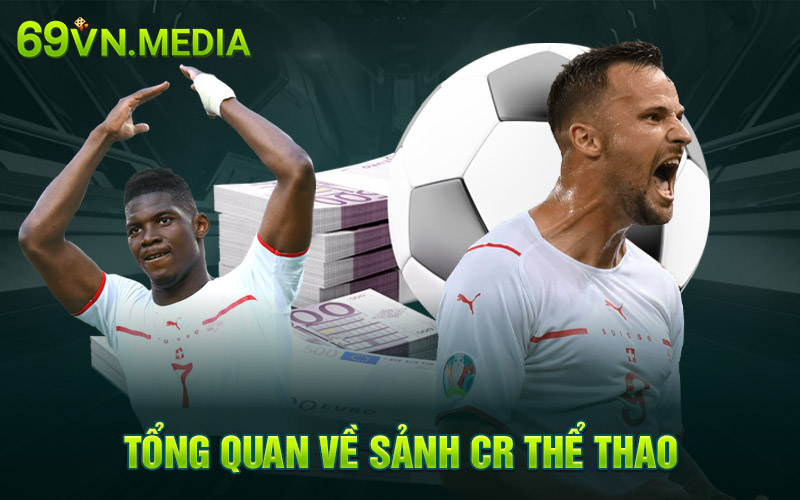Tổng quan về sảnh CR thể thao