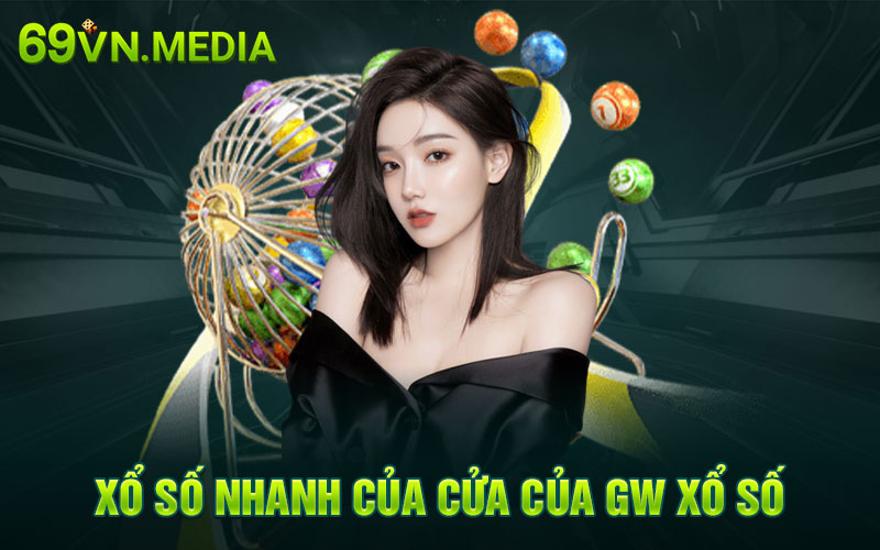 Xổ số nhanh của GW xổ số